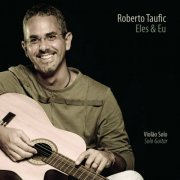 Roberto Taufic - Eles e Eu - Violão Solo: Solo Guitar (2023)