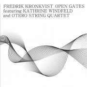 Fredrik Kronkvist - Open Gates (2024)