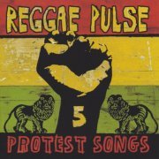 VA - Reggae Pulse 5: Protest Songs (2005) [CD-Rip]