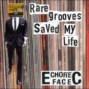 Echorec Face - Rare Grooves Saved My Life (2022) [Hi-Res]