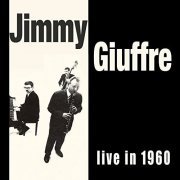 Jimmy Giuffre - Live in 1960 (Bonus Track Version) (1961/2016)