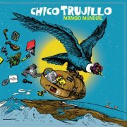 Chico Trujillo - Mambo Mundial (2019)