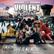 The Violent Inzident - This is Nu Metal! (2022) Hi-Res
