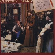 Clifford T. Ward - Sometime Next Year (Reissue, Remastered) (1986/2005) CD Rip