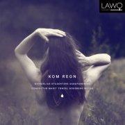 Kvindelige Studenters Sangforening - Kom Regn (Come Rain) (2017) [Hi-Res]