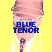Curtis Amy - Blue Tenor (2023)