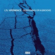 LTJ XPerience - Deepening Of A Groove (2019) FLAC