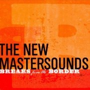 The New Mastersounds - Breaks from the Border (2011)