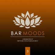 VA - Bar Moods 3 (A Fine Selection of Bar Sounds from Deep House to Vocal House & Nu-Disco) (2020)