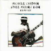 Michael Chapman - Still Making Rain (Remixed Reissue) (1993/2003)