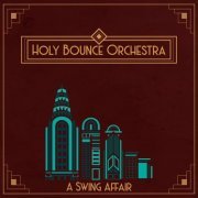 Holy Bounce Orchestra - A Swing Affair (2024) Hi Res