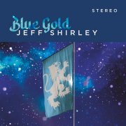 Jeff Shirley - Blue Gold (2022)