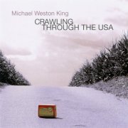 Michael Weston King - Crawling Through The USA (2022)