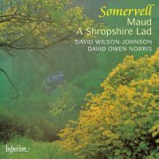 David Wilson-Johnson, David Owen Norris - Somervell: Maud & A Shropshire Lad (1990)