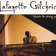 Lafayette Gilchrist - Towards the Shining Path (2005)