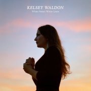 Kelsey Waldon - White Noise / White Lines (2019) [Hi-Res]