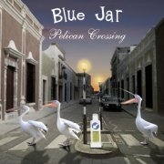 Blue Jar - Pelican Crossing (2007)