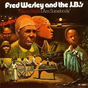 Fred Wesley & The JBs - Damn Right I Am Somebody (1974/1995)