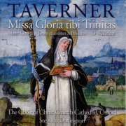 Christ Church Cathedral Choir - John Taverner: Misa Gloria tibi Trinitas (2007)