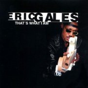 Eric Gales - That's What I Am (2001) [FLAC]