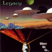 Legacy - Where We Go... (2000)