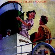 The Magnetic Fields - Holiday (1994)