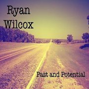Ryan Wilcox - Past and Potential (2014)
