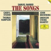 Cheryl Studer, Thomas Hampson, John Browning & Emerson String Quartet - Barber: The Songs Complete (1994)