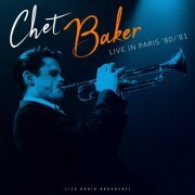 Chet Baker - Live in Paris 80/81 (live) (2020)