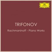 Daniil Trifonov - Rachmaninoff - Piano Works (2022)
