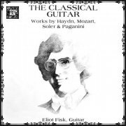 Eliot Fisk - The Classical Guitar (2022)