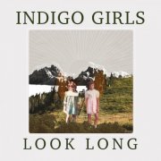 Indigo Girls - Look Long (2020) [Hi-Res]