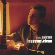 Pete Smyser - The Scene Is Clean (1999)