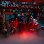 Frankie & The Deadbeats - The Shining (2021) Hi-Res