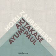 Aki Takase, Ayumi Paul - Hotel Zauberberg (2014) [Hi-Res]