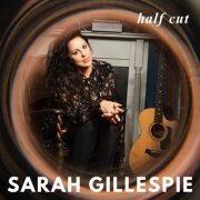Sarah Gillespie - Half Cut (2024) Hi-Res