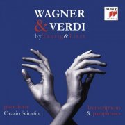 Orazio Sciortino - Wagner & Verdi by Tausig & Liszt (Transcriptions and Paraphrases) (2013)