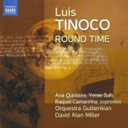 David Alan Miller - Luís Tinoco: Round Time (2013)