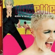 Roxette - Have A Nice Day (1999) {2009, Remastered & Expanded}