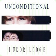 Tudor Lodge - Unconditional (2006)