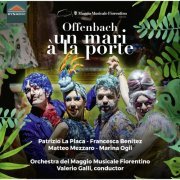 Valerio Galli, Orchestra Del Maggio Musicale Fiorentino, Patrizio La Placa, Marina Ogii - Offenbach: Un mari à la porte (Live) (2019) [Hi-Res]