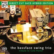 The Bassface Swing Trio - A Tribute to Cole Porter (2008/2019) [Hi-Res]