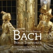 Klaus Kirbach, Kammerorchester Carl Philipp Emanuel Bach, Hartmut Haenchen - C.P.E. Bach: Berlin Symphonies (2014)