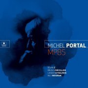 Michel Portal - MP85 (2021) [Hi-Res]