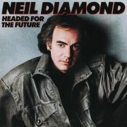 Neil Diamond - Headed For The Future (1986)