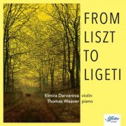 Elmira Darvarova, Thomas Weaver - From Liszt to Ligeti (2024) [Hi-Res]