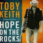 Toby Keith - Hope On The Rocks (2012) {Deluxe Edition} CD-Rip