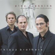 Klazz Brothers - Play Classics (2006)