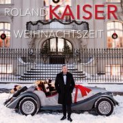 Roland Kaiser - Weihnachtszeit (Deluxe Edition) (2021) Hi-Res