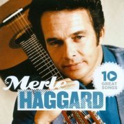 Merle Haggard - 10 Great Songs (2012)